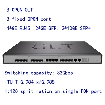 transport gratuit 8 GPON OLT 4 GE porturi RJ45, 2SFP porturi, 2SFP+(10GE) optice porturi uplink, 8 pon porturi GPON OLT
