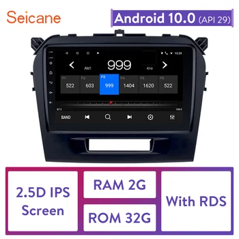 Seicane 9 inch Android 10.0 2 Din Radio Auto Pentru 2015 2016 SUZUKI VITARA GPS Unitate Cap Tochscreen Wifi Player Multimedia